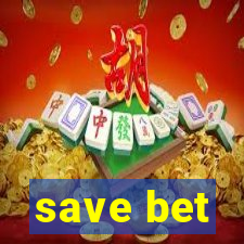 save bet